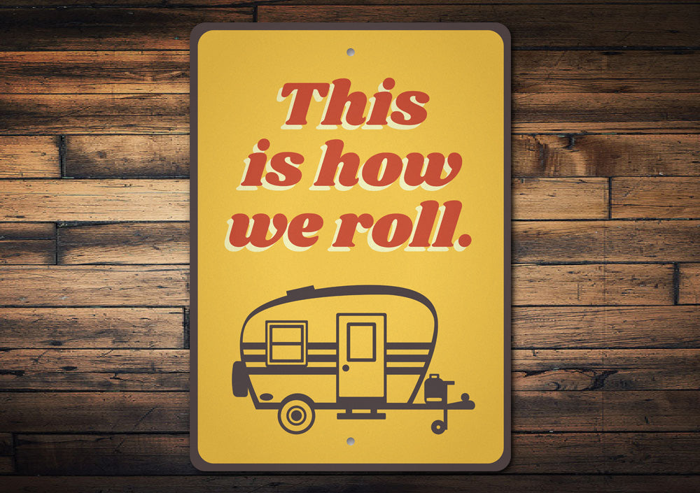 This is How We Roll Camper Sign