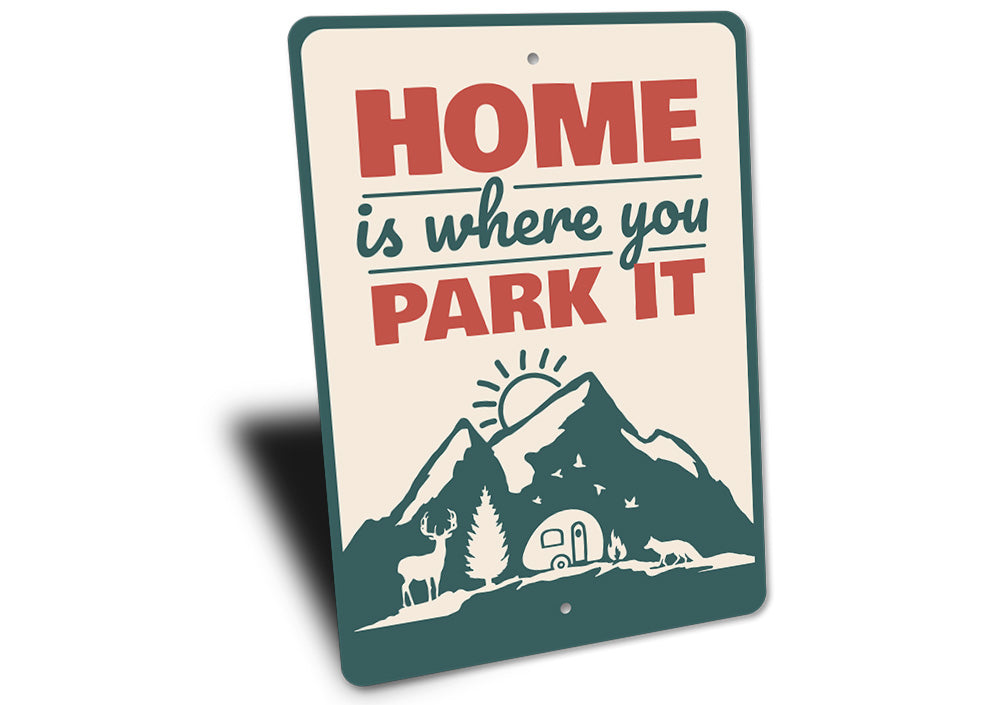 Home is Where You Park It Sign