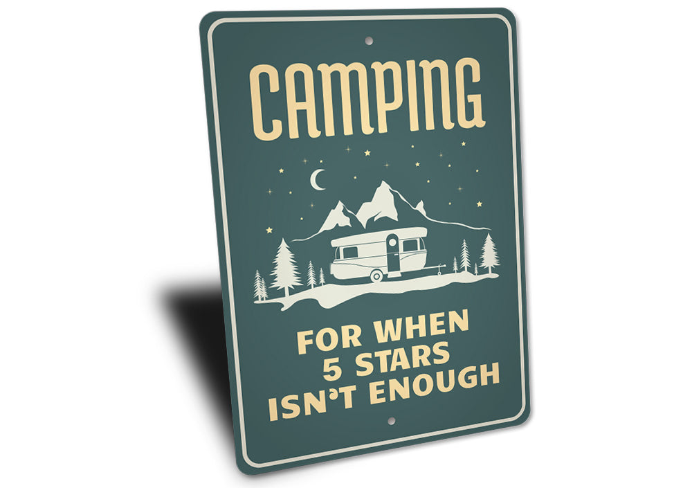 Camping for When 5 Stars Isn't Enough Sign