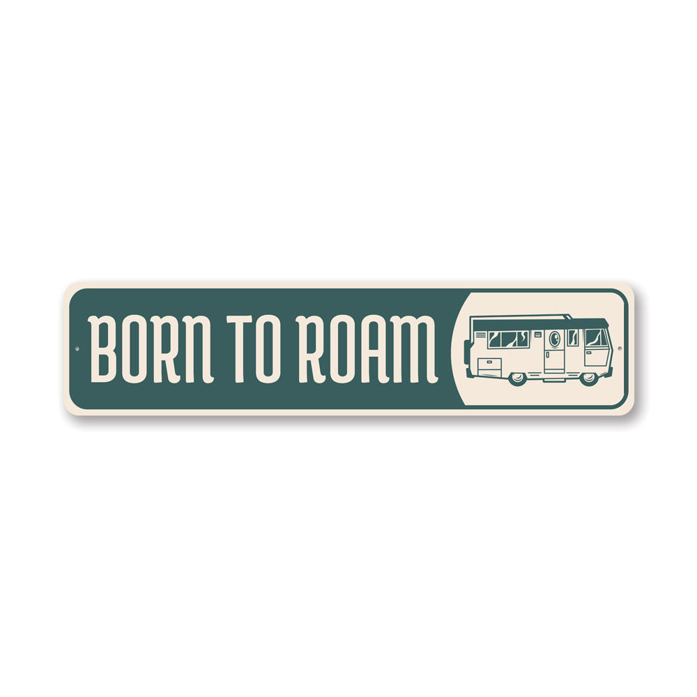 Born to Roam Camper Sign