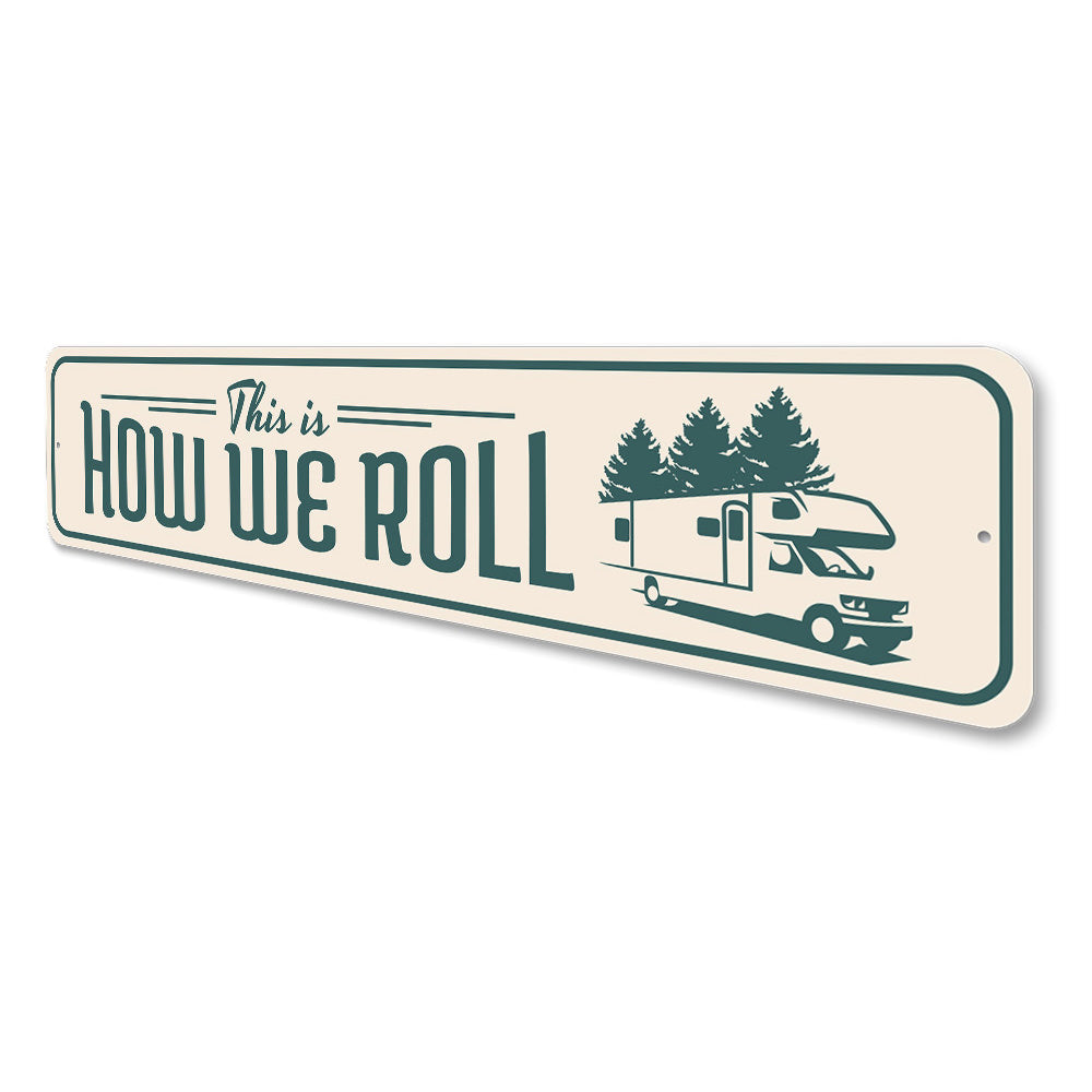 This is How We Roll Camper Sign, Camping Sign