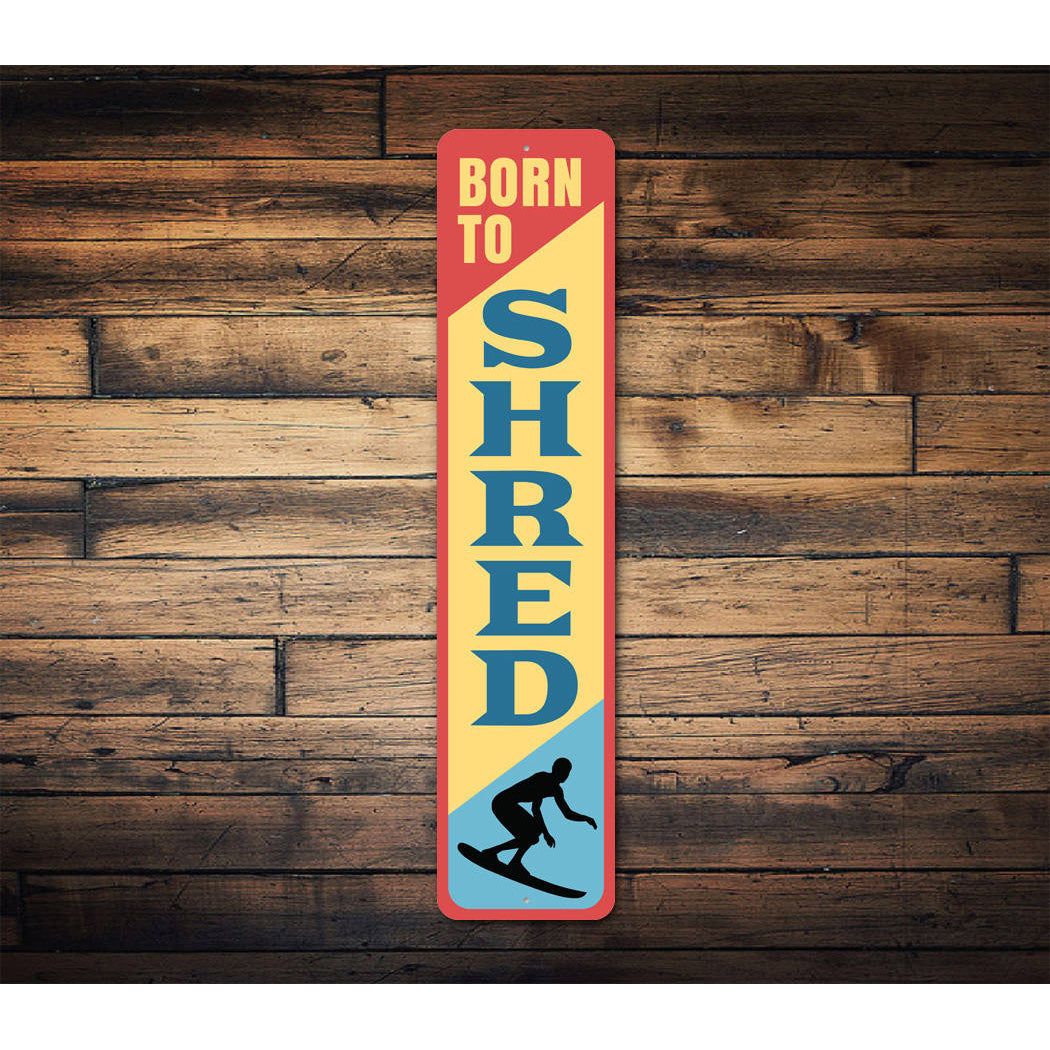 Born To Shred Sign