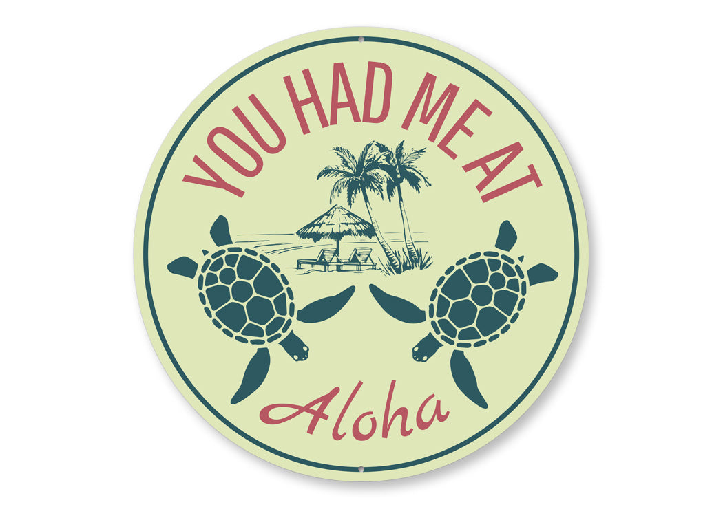 You Had Me At Aloha Sign