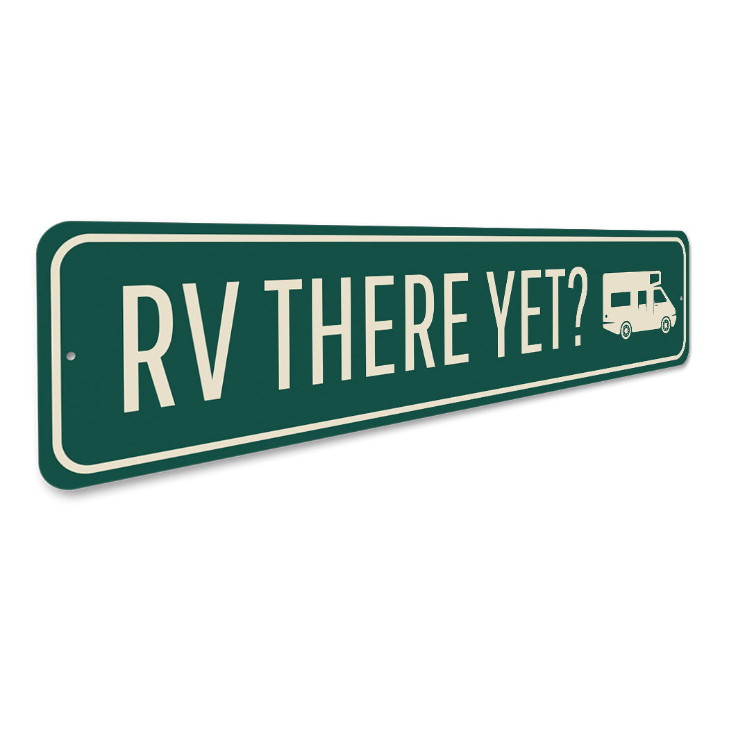 RV There Yet Sign