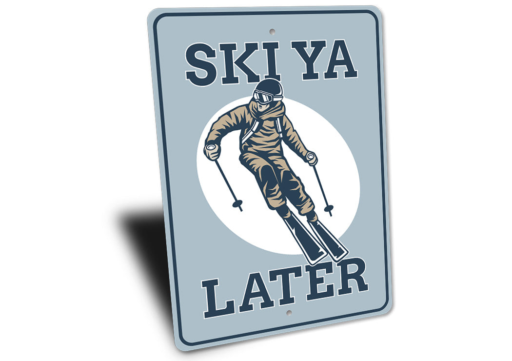 Ski Ya Later Sign
