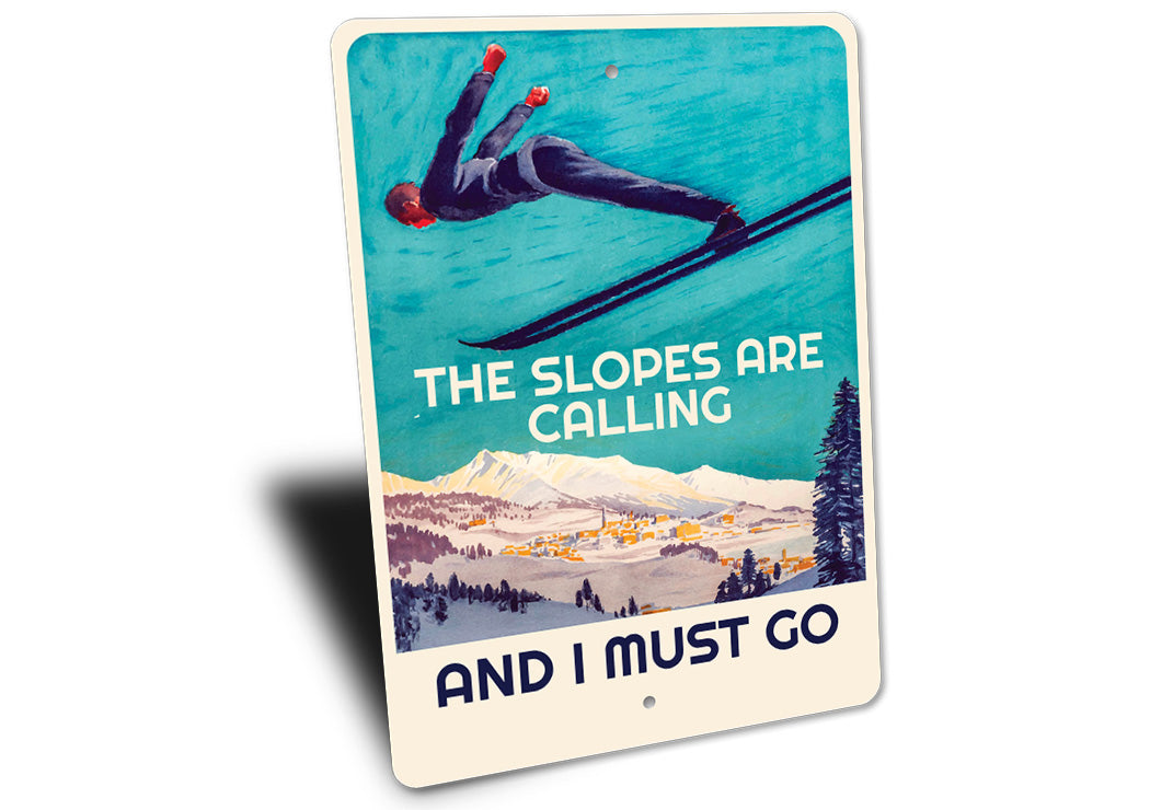 The Slopes are Calling Ski Sign