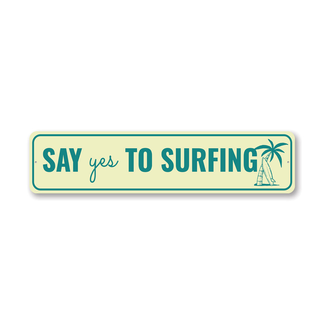 Say Yes To Surfing Sign