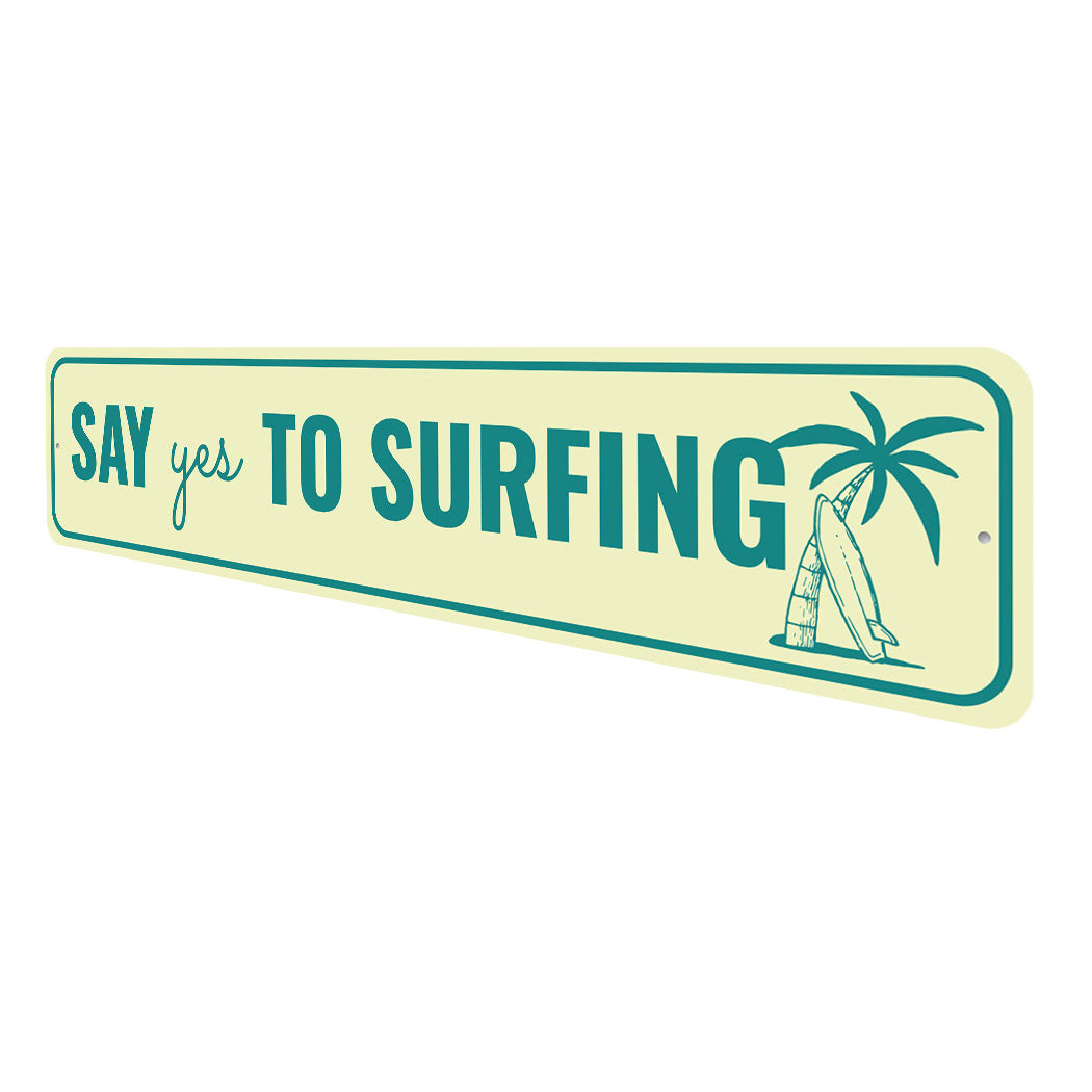 Say Yes To Surfing Sign