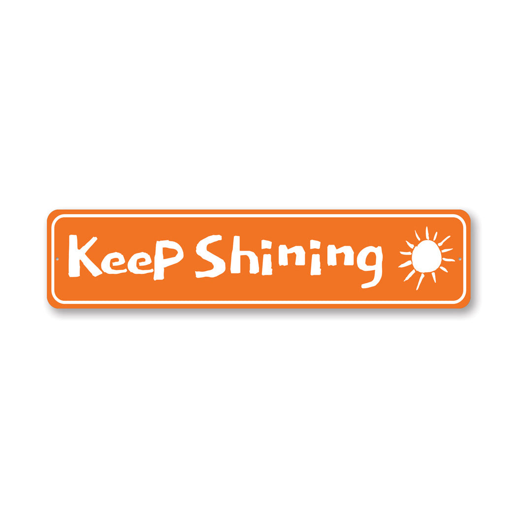 Keep Shining Sign