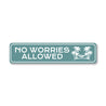 No Worries Allowed Sign