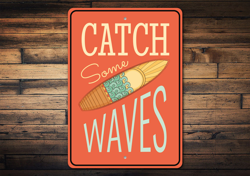 Catch Some Waves Sign Lizton Sign Shop