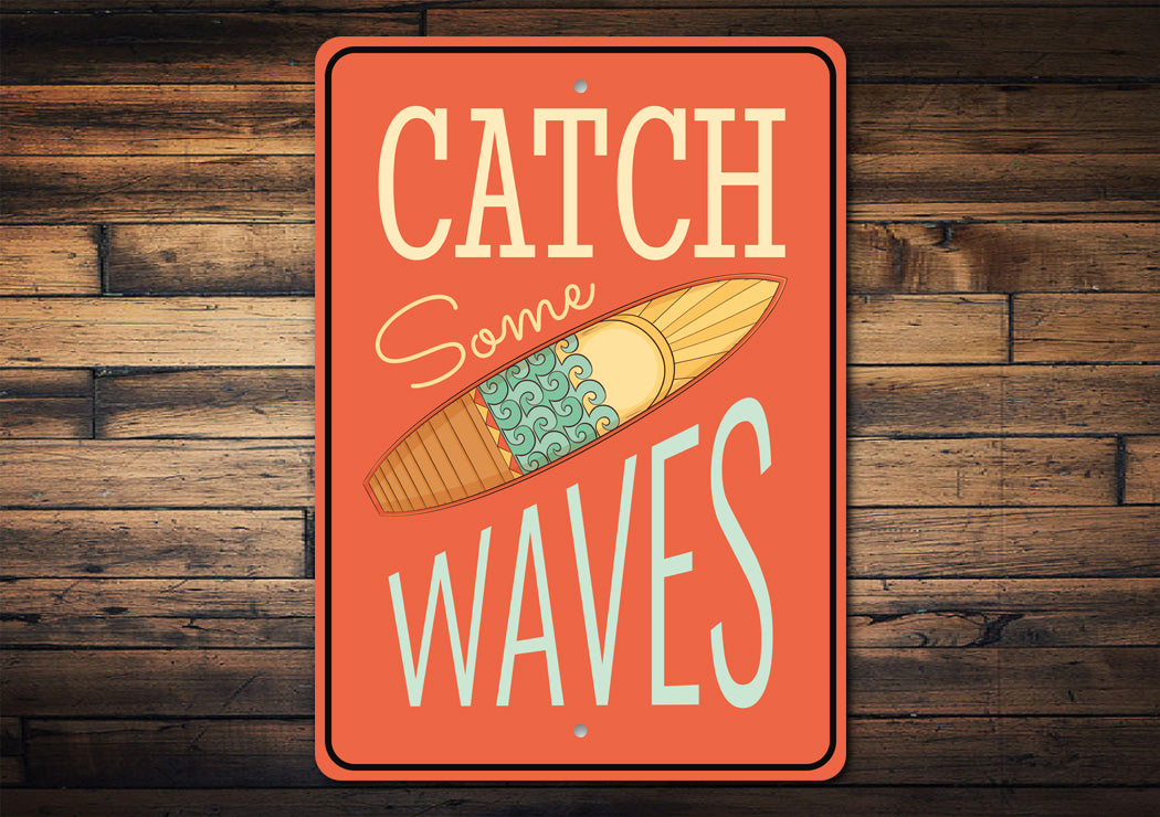 Catch Some Waves Sign