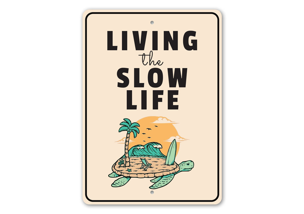 Living The Slow Life Sign