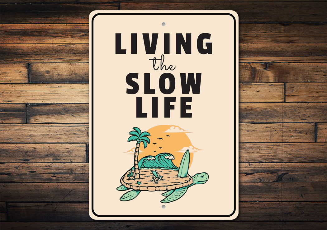 Living The Slow Life Sign