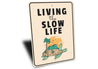 Living The Slow Life Sign