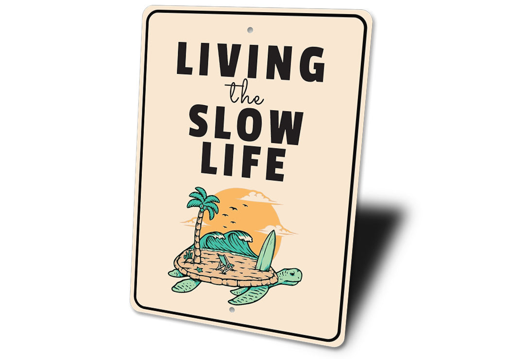 Living The Slow Life Sign