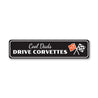 Cool Dads Drive Chevy Corvette Metal Sign