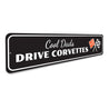 Cool Dads Drive Chevy Corvette Metal Sign