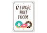 Eat More Hole Foods Sign