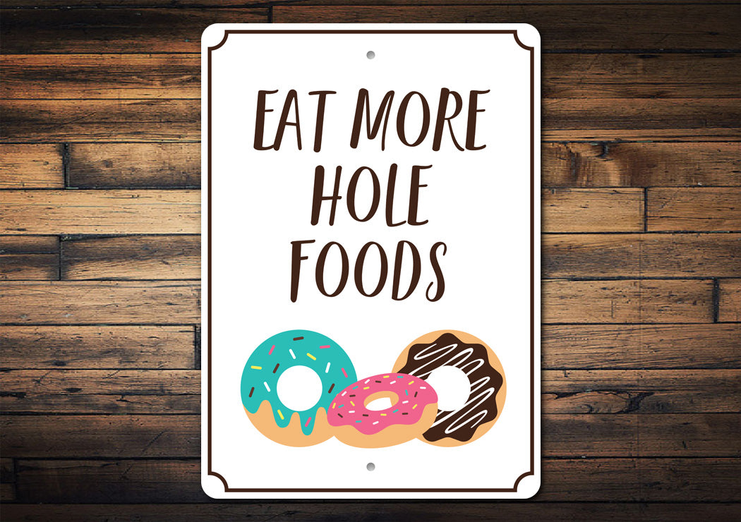 Eat More Hole Foods Sign