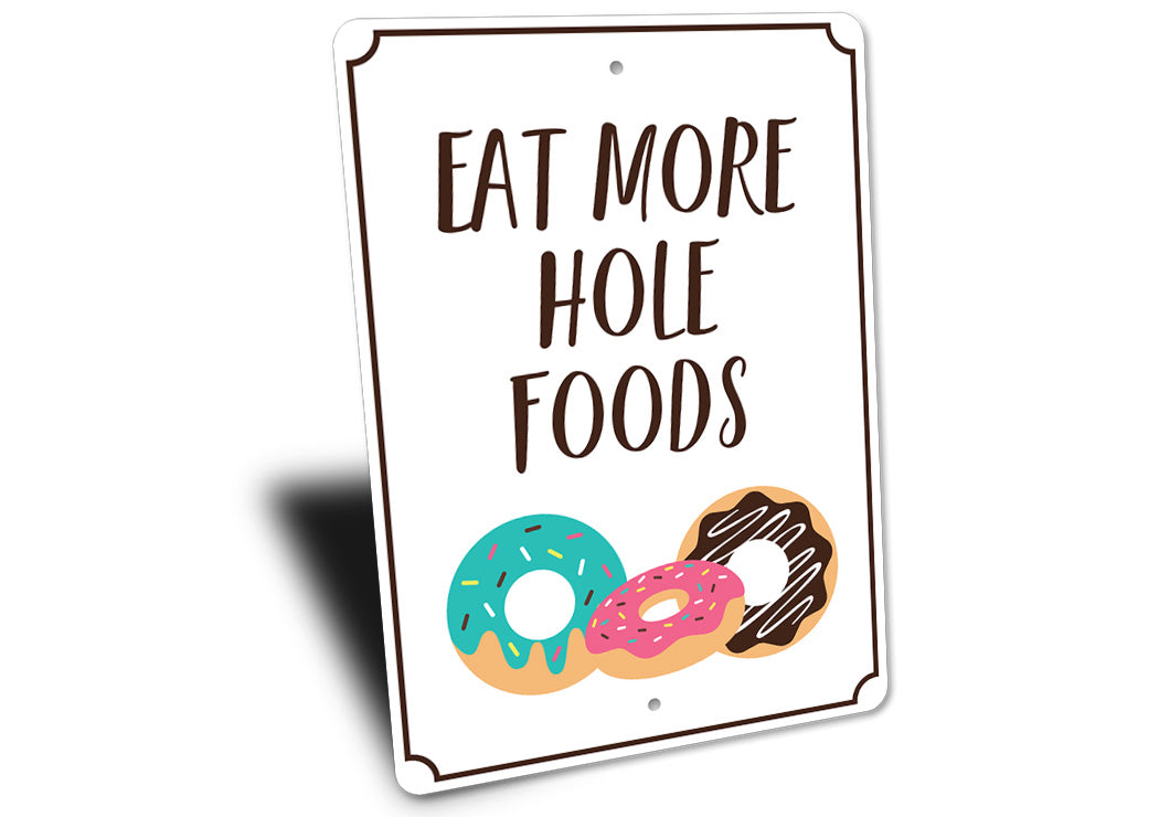 Eat More Hole Foods Sign