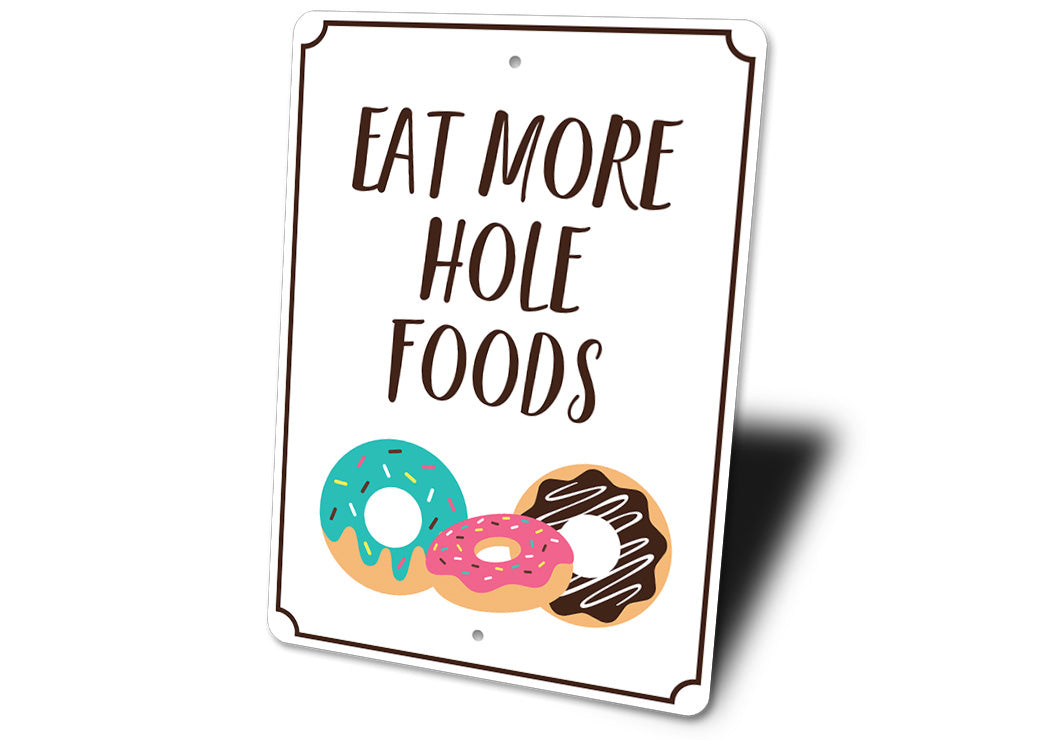 Eat More Hole Foods Sign