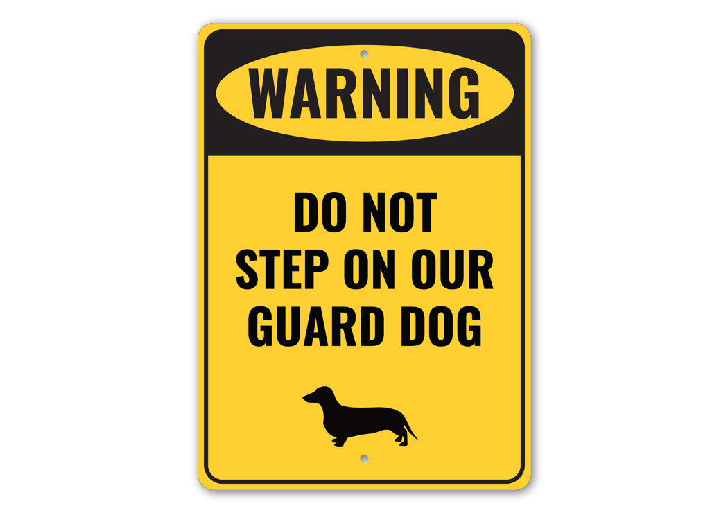 Warning Do Not Step On Our Guard Dog Sign