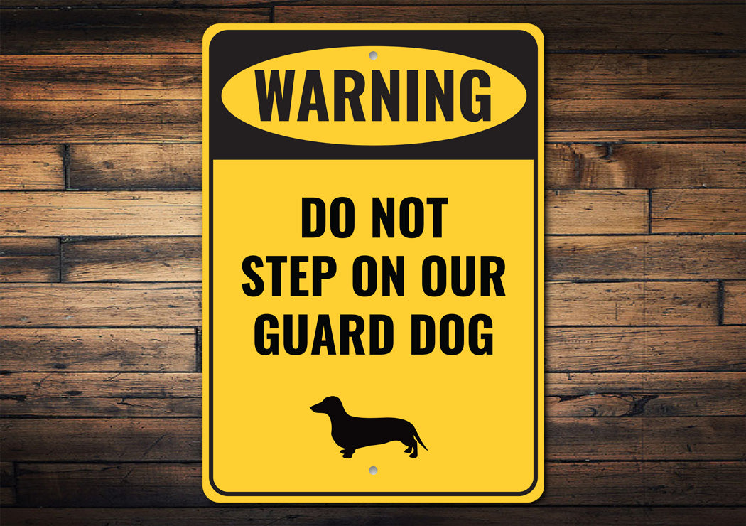 Warning Do Not Step On Our Guard Dog Sign