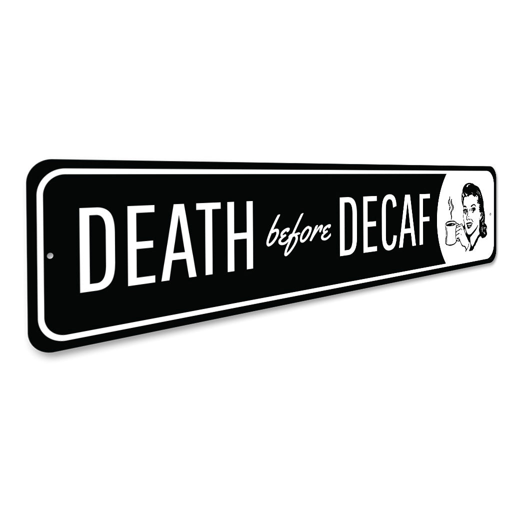 Death Before Decaf Sign