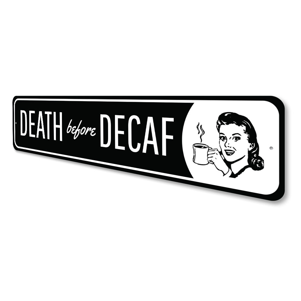 Death Before Decaf Sign