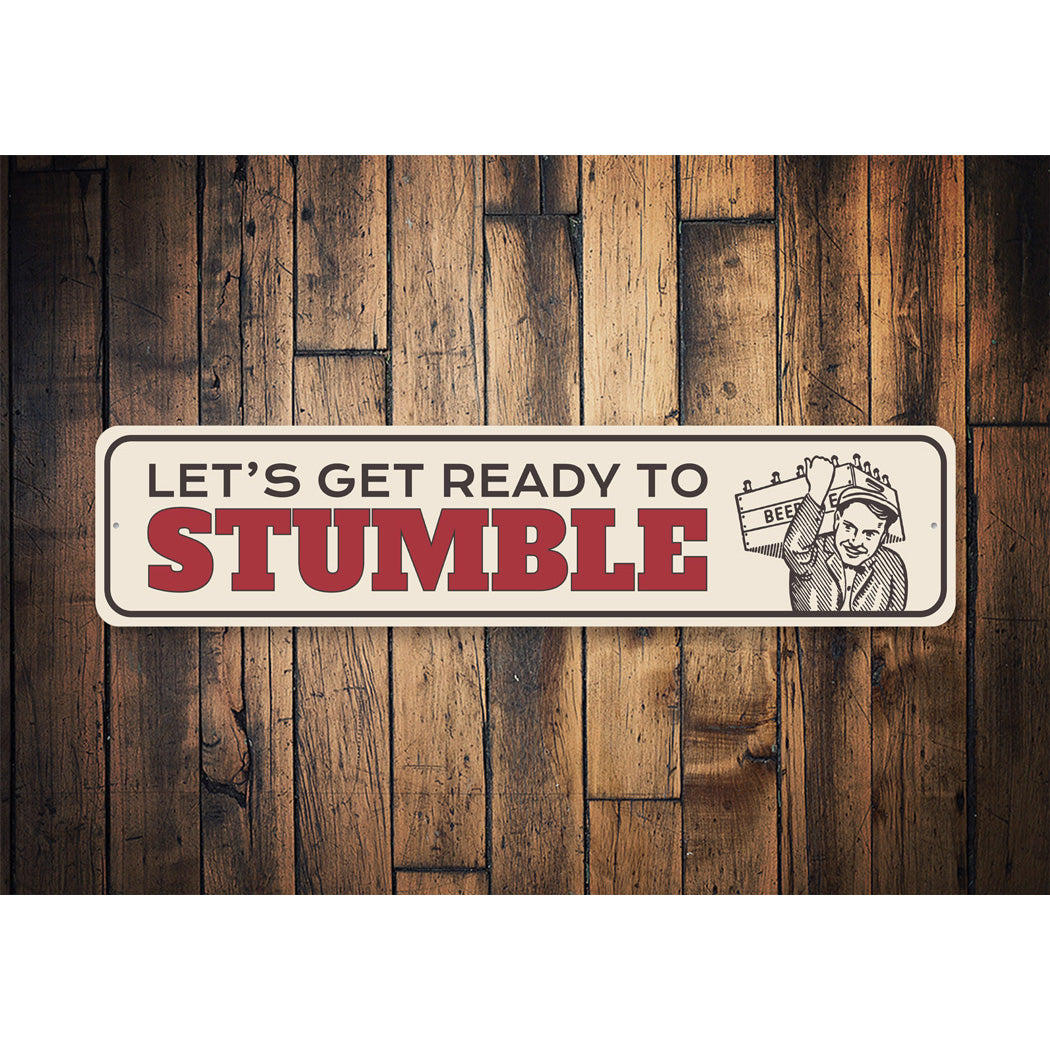Let's Get Ready To Stumble Sign
