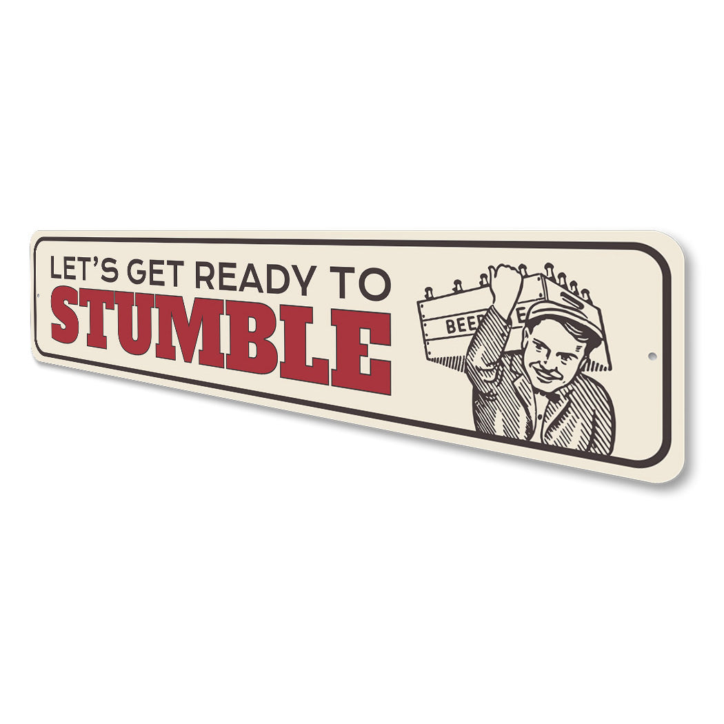Let's Get Ready To Stumble Sign