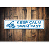 Keep Calm And Swim Fast Sign