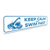 Keep Calm And Swim Fast Sign