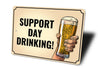 Support Day Drinking Sign