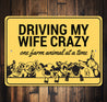 Driving My Wife Crazy Sign