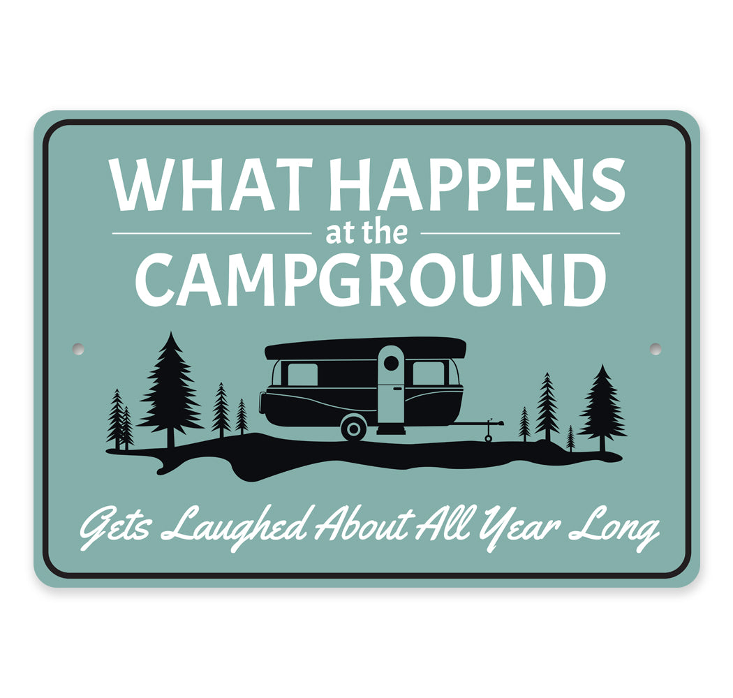 Aluminum Camper Signs What Happens At The Campground Funny Sign Novelty Metal Signage for RV Owner Camping Themed Wall Decor With Pre Drilled Holes