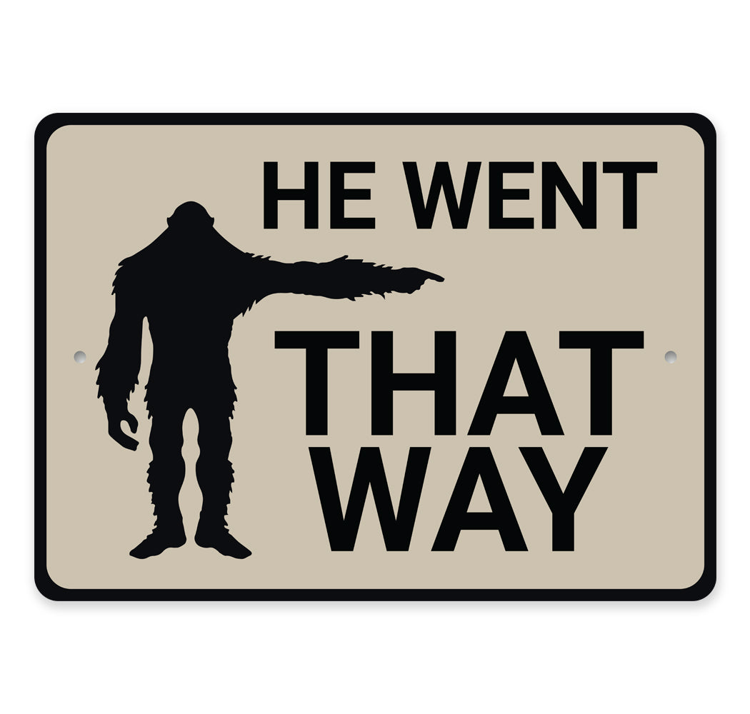 He Went That Way Bigfoot Sign