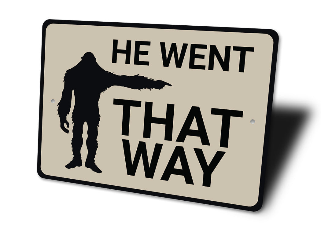 He Went That Way Bigfoot Sign