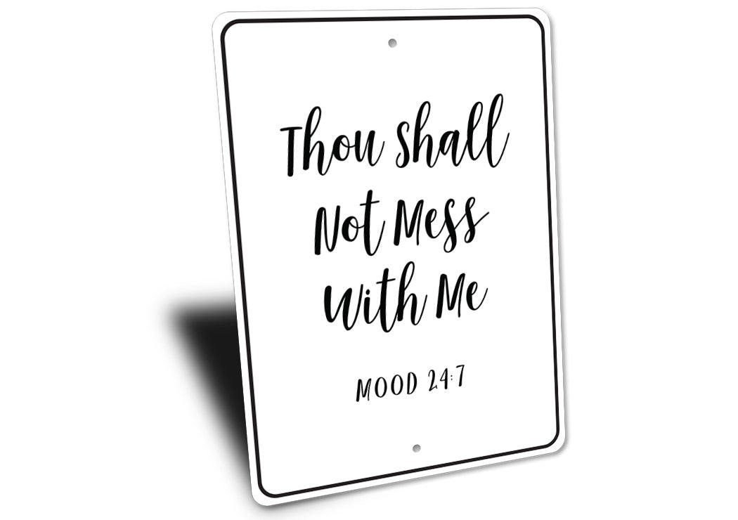 Thou Shall Not Mess With Me Sign