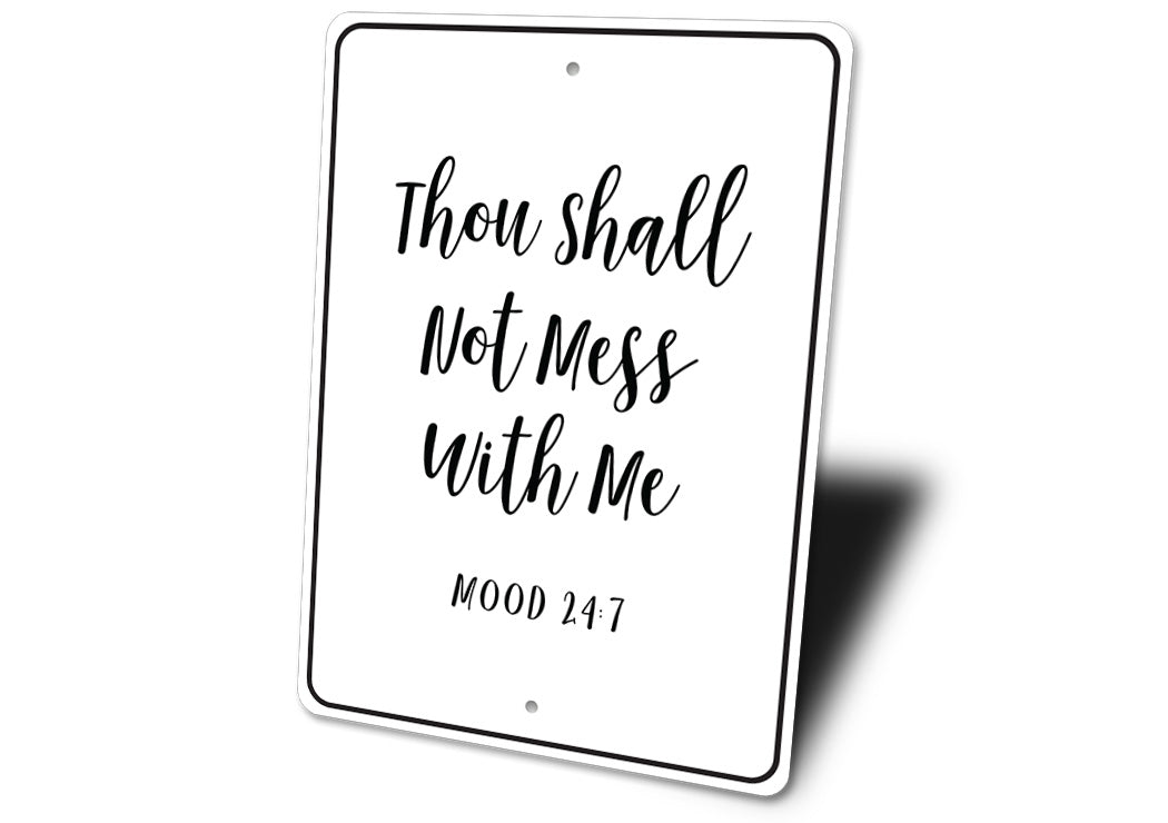 Thou Shall Not Mess With Me Sign