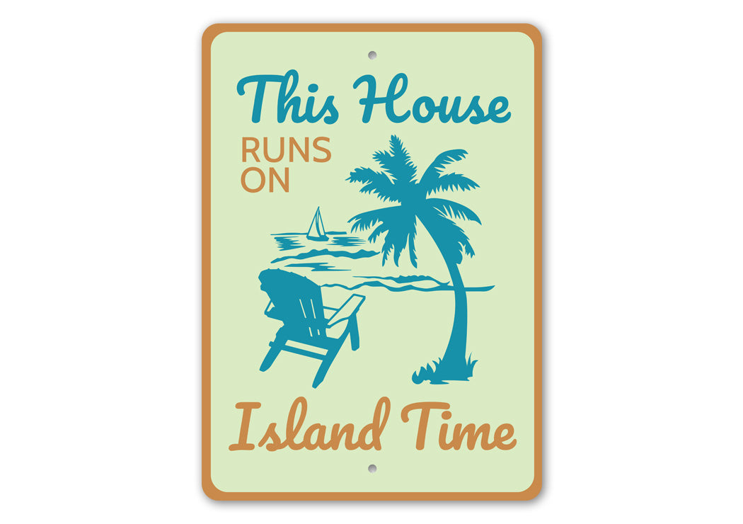 This House Runs On Island Time Beach Sign