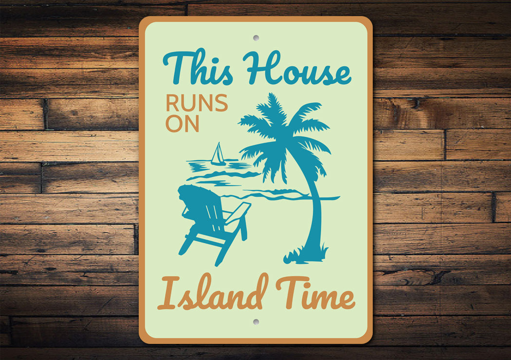 This House Runs On Island Time Beach Sign