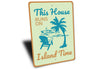 This House Runs On Island Time Beach Sign