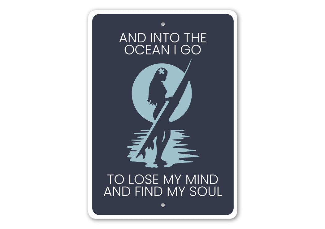 And Into The Ocean I Go Surfing Metal Sign