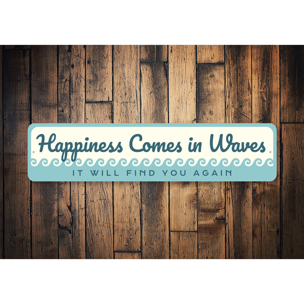 Happiness Comes In Waves Metal Sign