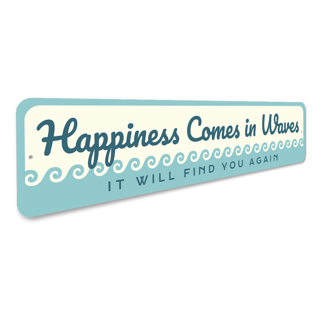 Happiness Comes In Waves Metal Sign