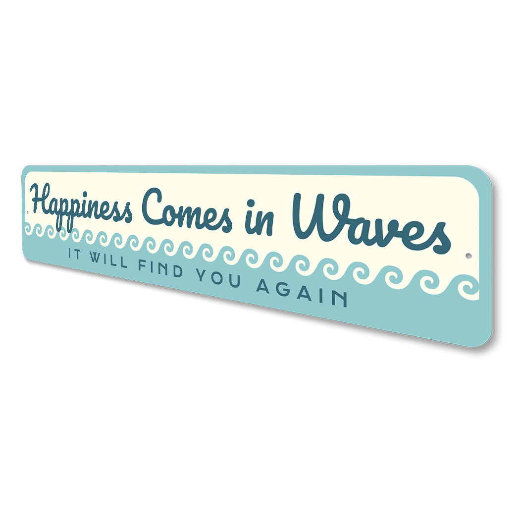 Happiness Comes In Waves Metal Sign