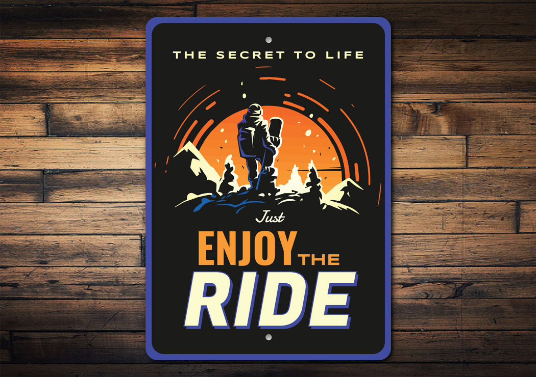 Just Enjoy The Ride Snowboarding Sign