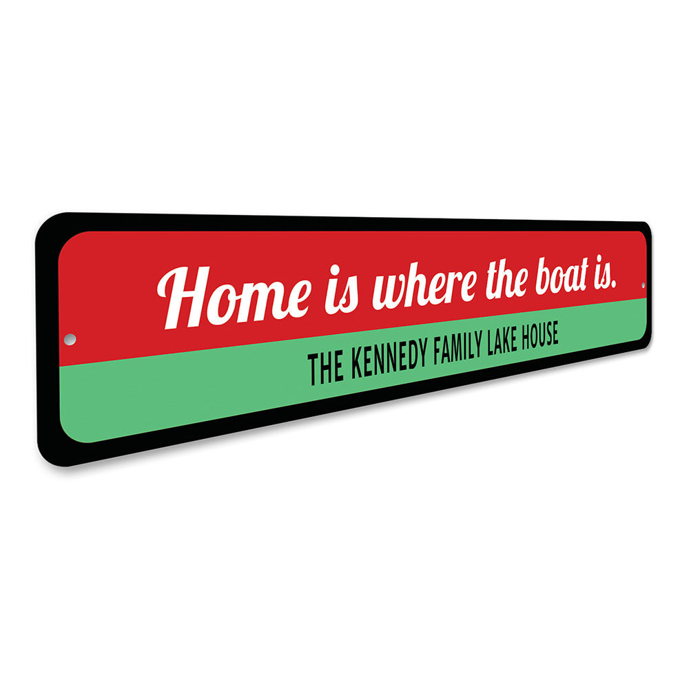 Home Is Where Boat Is Sign Aluminum Sign